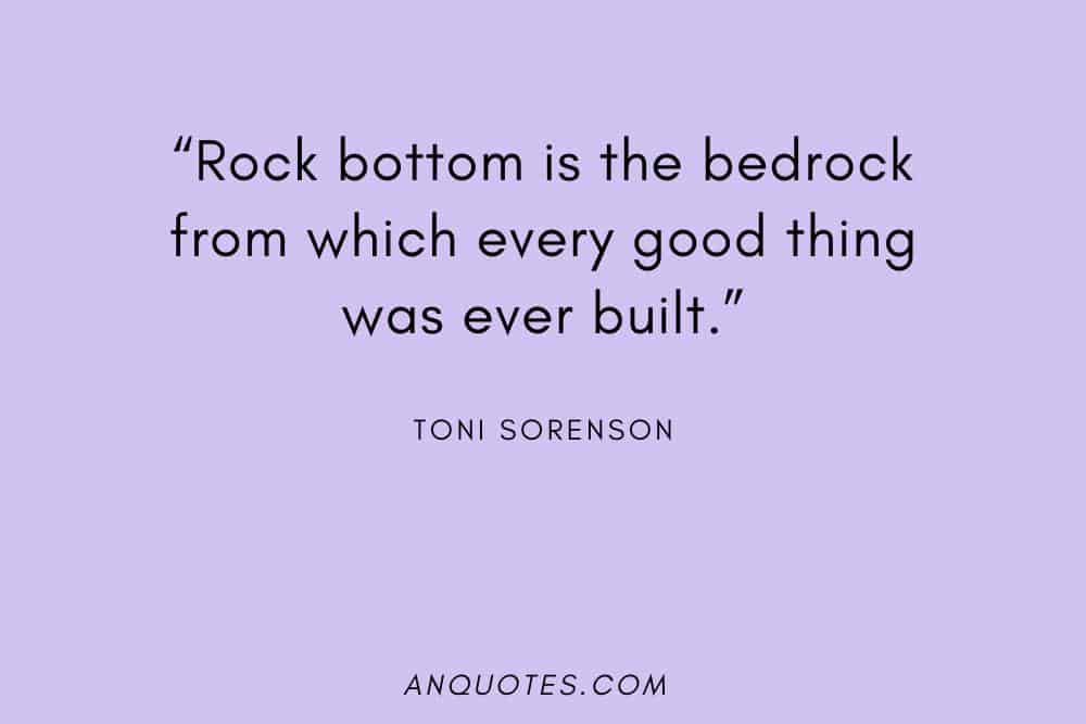 Toni Sorenson's quote on hitting rock bottom