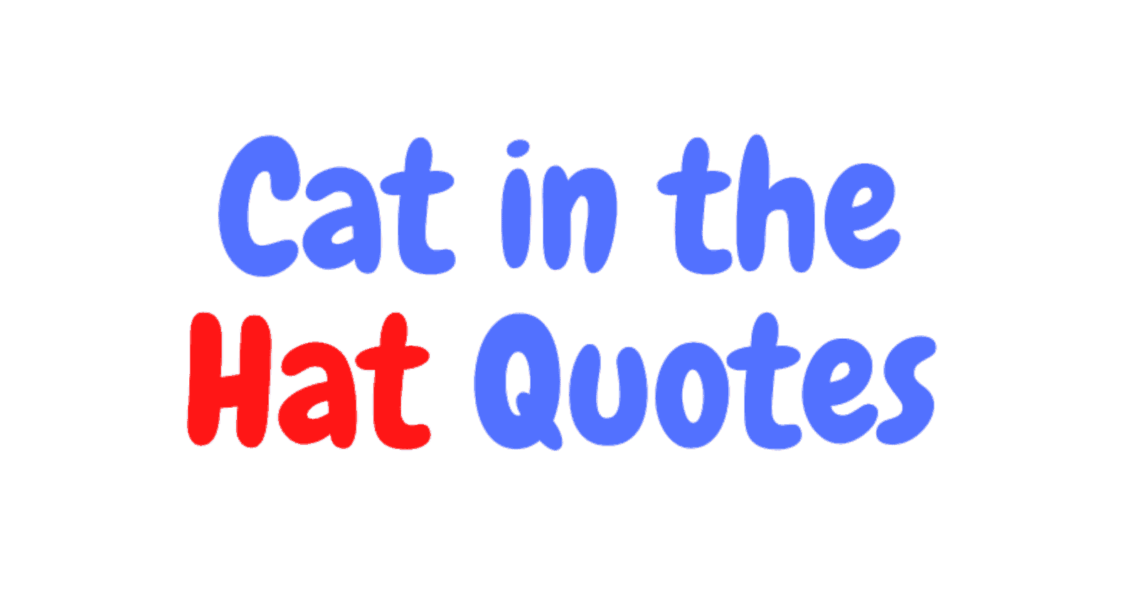 The 48 Most Whimsical Cat In The Hat Quotes