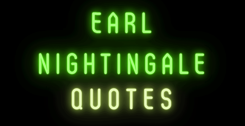 55 of the Most Inspirational Earl Nightingale Quotes