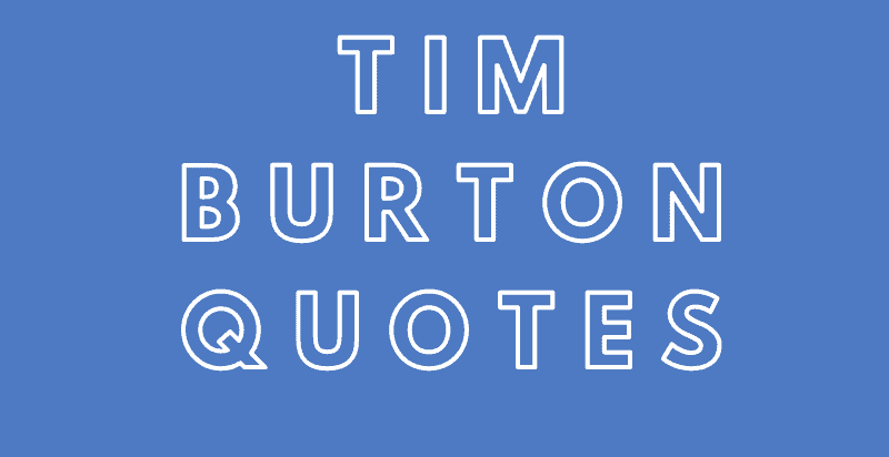 Tim Burton Quotes