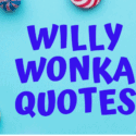 Willy Wonka Quotes