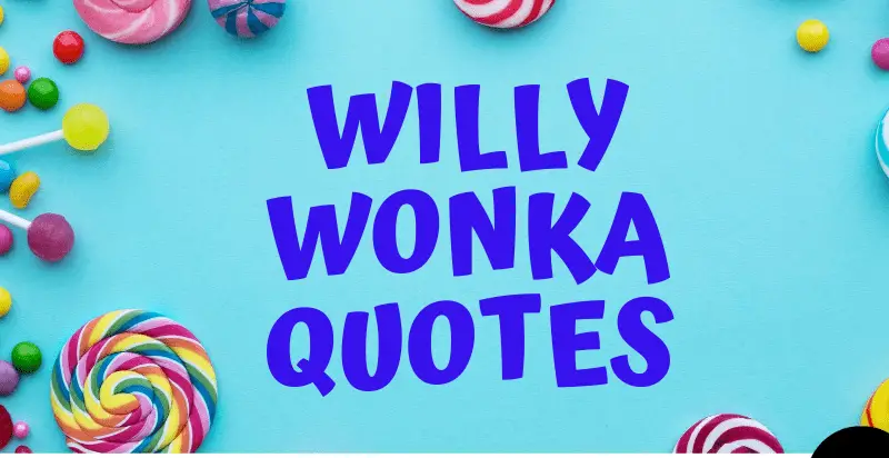 Willy Wonka Quotes