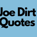 Joe Dirt Quotes