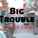 Big Trouble in Little China Quotes