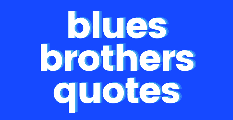 Blues Brothers Quotes