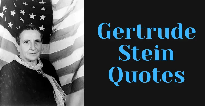 65 Distinctive Gertrude Stein Quotes