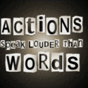 Actions Speak Louder Than Words Quotes