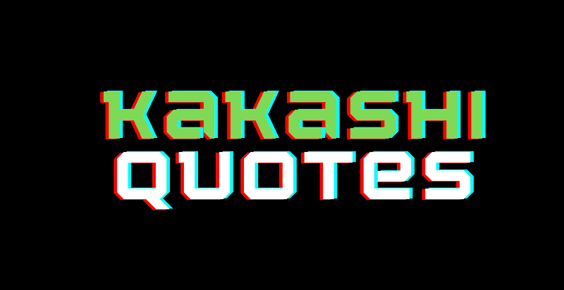 Kakashi Quotes