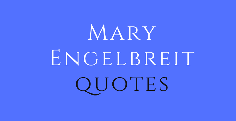 The 50 Most Insightful Mary Engelbreit Quotes