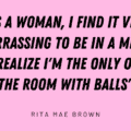 Rita Mae Brown Quotes