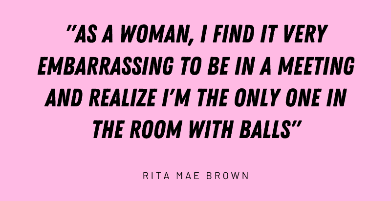 Rita Mae Brown Quotes