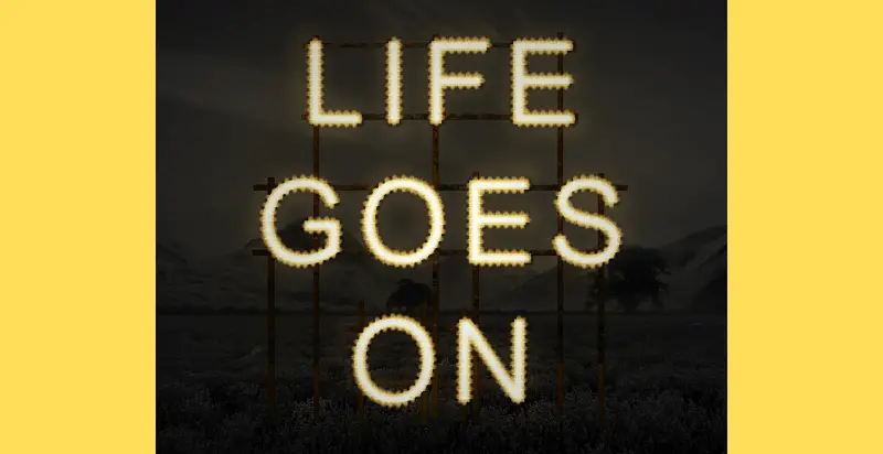 Life Goes On Quotes
