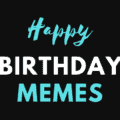 Happy Birthday Memes