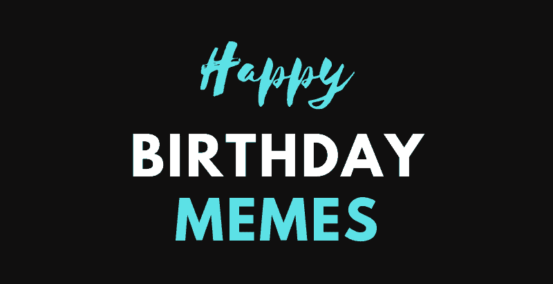 Happy Birthday Memes