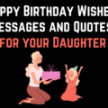 Happy Birthday Wishes, Messages and Quotes for your Daughter