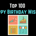 Top 100 Happy Birthday Wishes