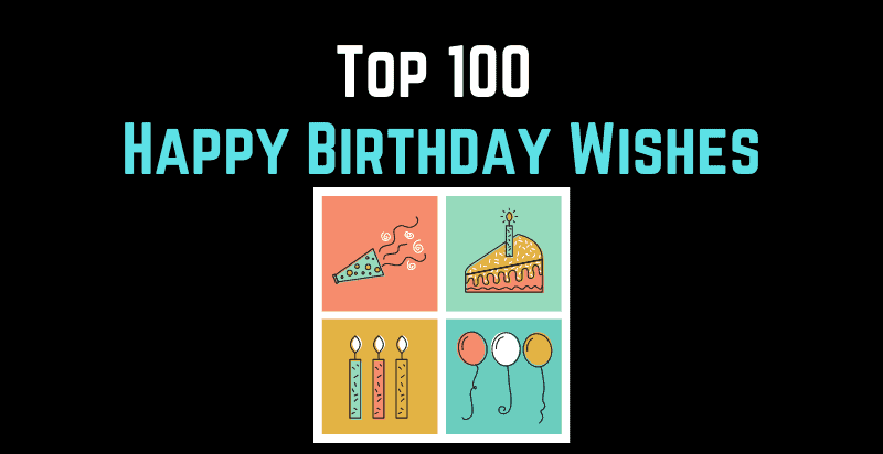 Top 100 Happy Birthday Wishes