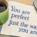 You Are Perfect Quotes that Build Your Self-Esteem