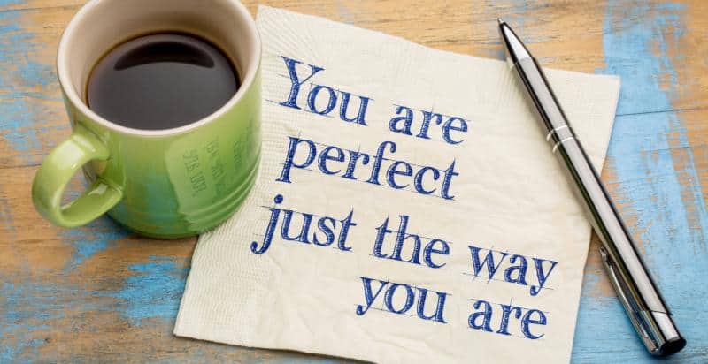 You Are Perfect Quotes that Build Your Self-Esteem