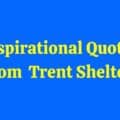 Inspirational Trent Shelton quotes