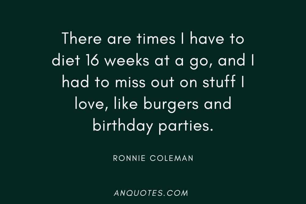 Ronnie Coleman quote about dieting