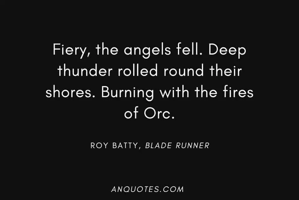 Roy Batty about angels, thunder, and fires