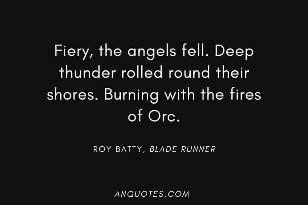 Roy Batty about angels, thunder, and fires