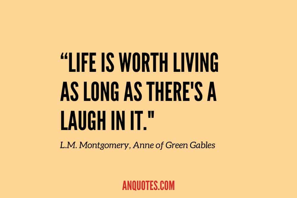 Anne of Green Gables quote about life and laughs