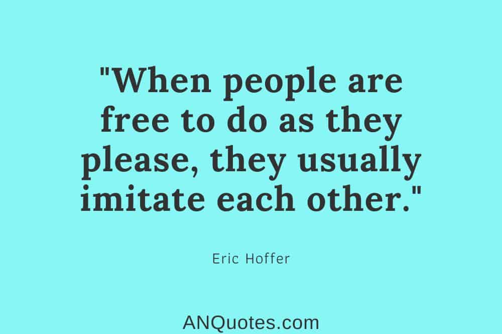 Eric Hoffer Copy Cat Quotes