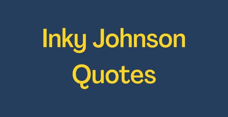 Inspirational Inky Johnson quotes