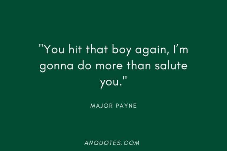 54 Major Payne Quotes about Taking on Challenges