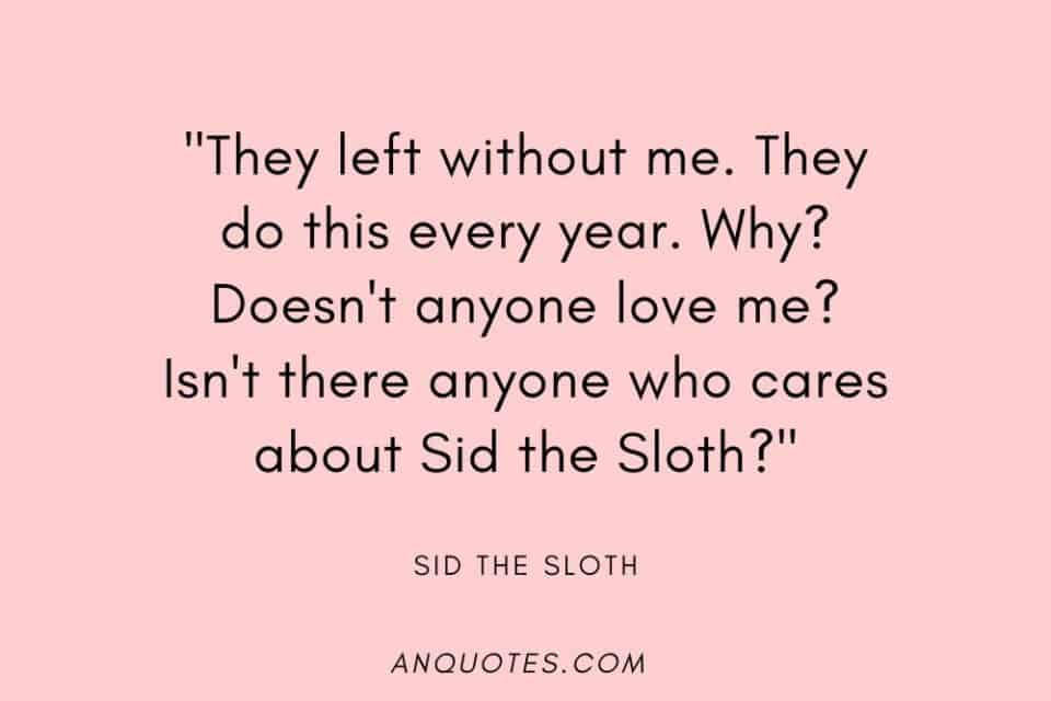 Hilarious Sid the Sloth Quotes to Make You Laugh Out Loud