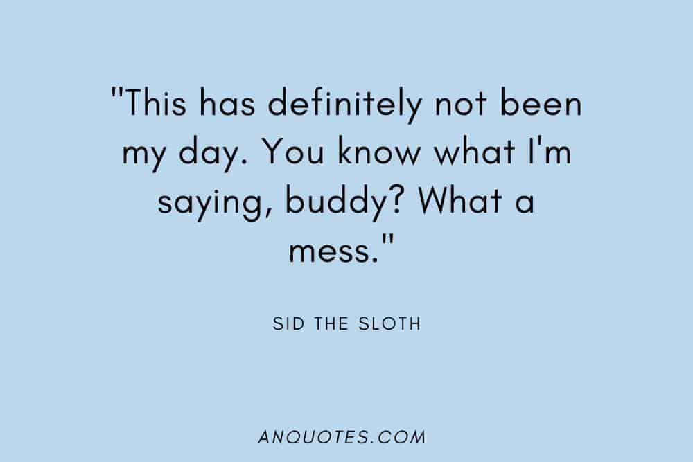Sid the sloth quotes