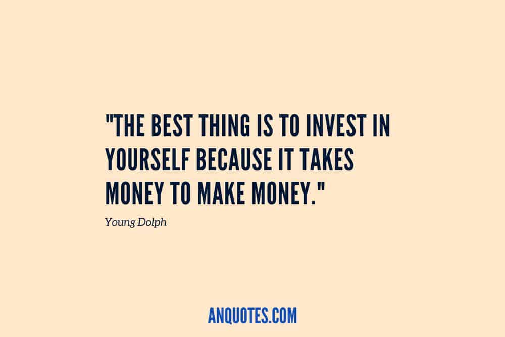 Young Dolph Quote about investing in yourself