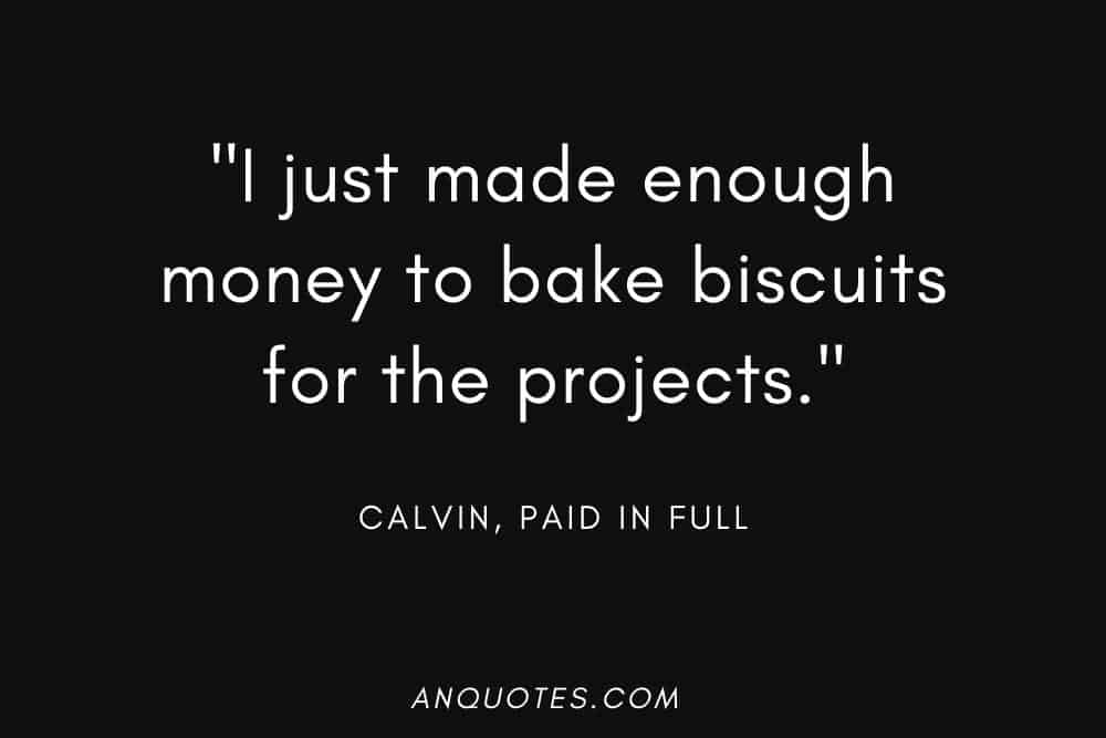 Calvin Quote from Paid in Full