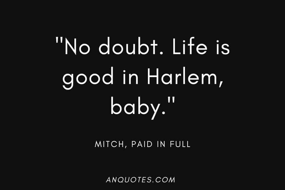 Mitch Quote from Paid in Full