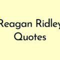 best Reagan Ridley quotes