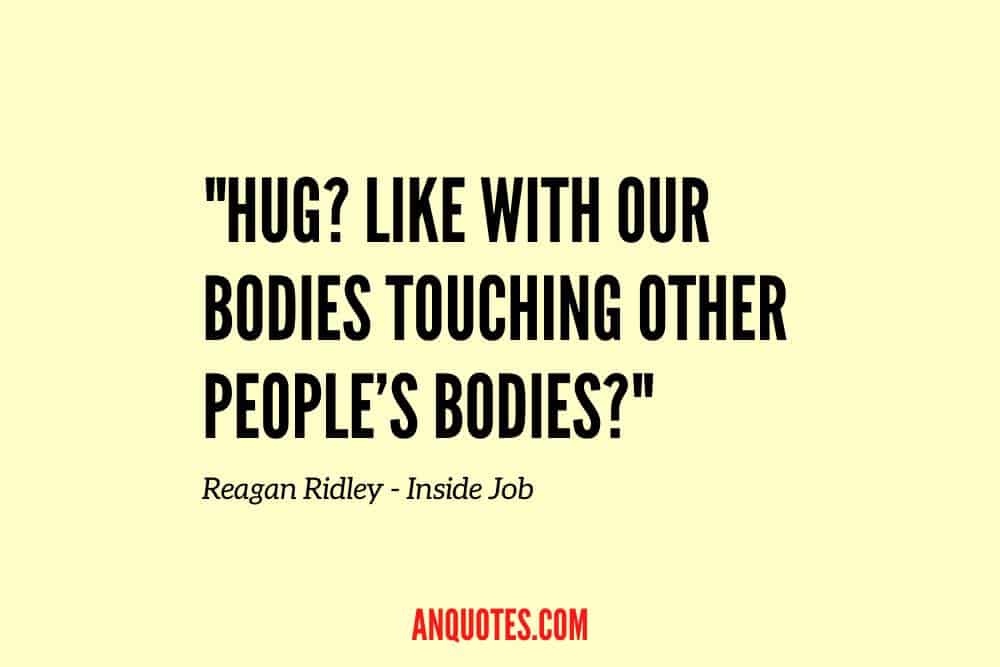 Reagan Ridley Quote about Hugging