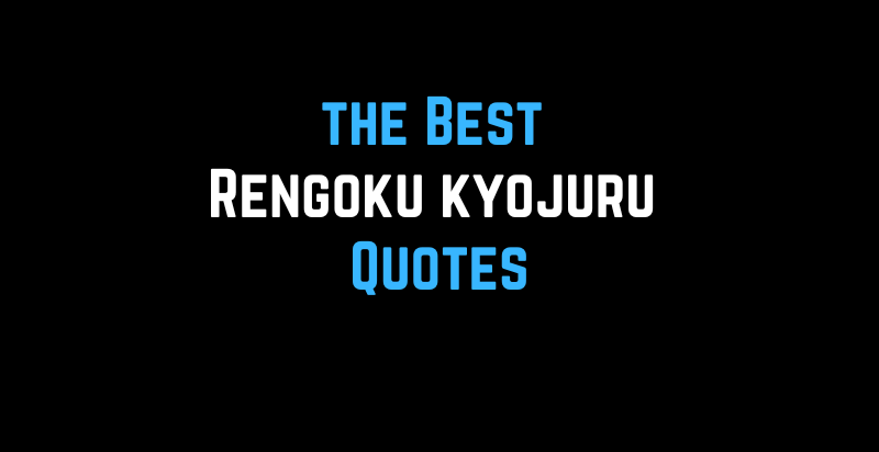 Best Rengoku Quotes